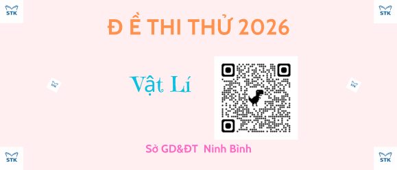 Đề thi thử Vật lí 2026- Ninh Bình